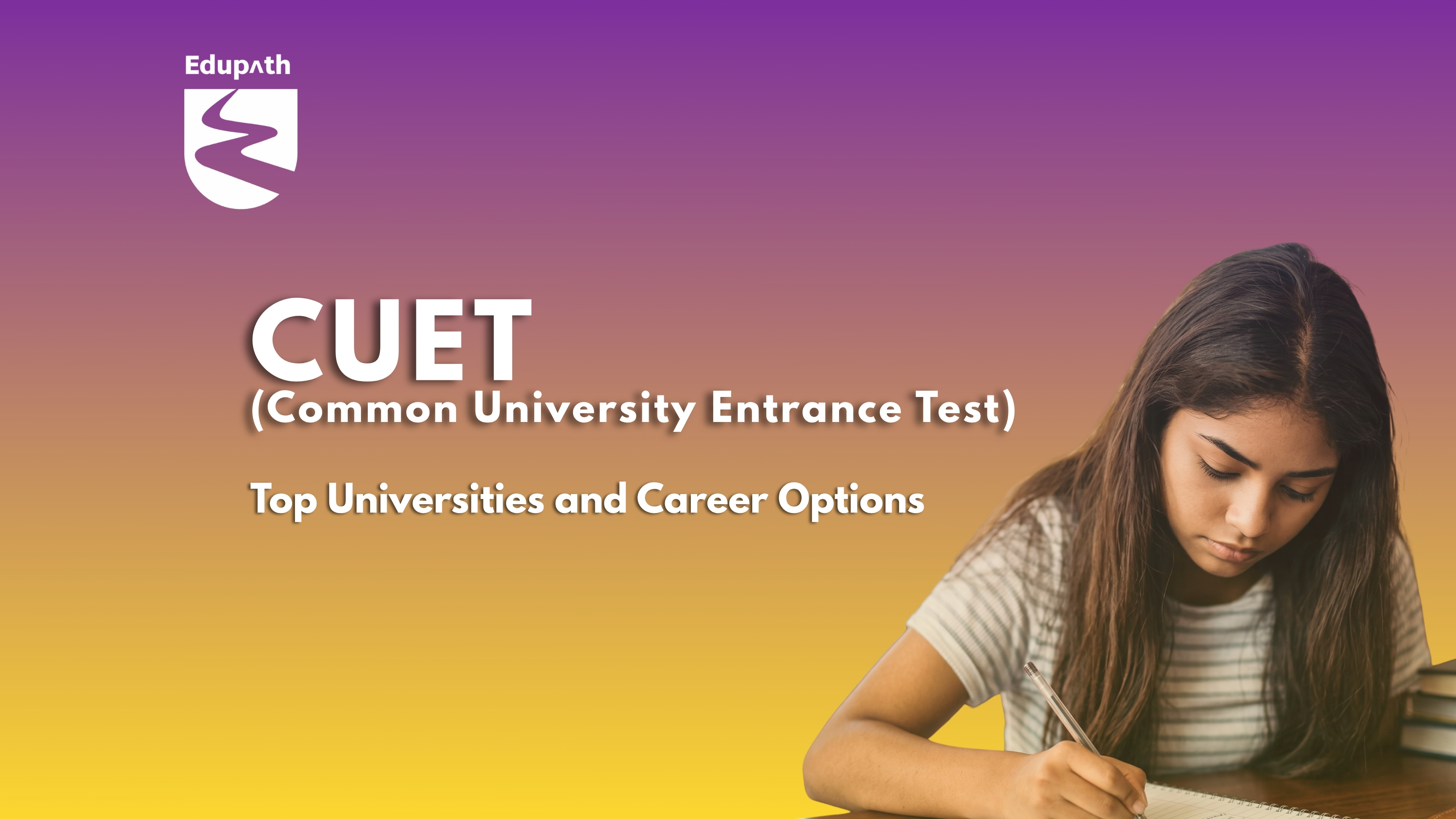 CUET 2027: The Complete Guide to Top Universities & Career Options