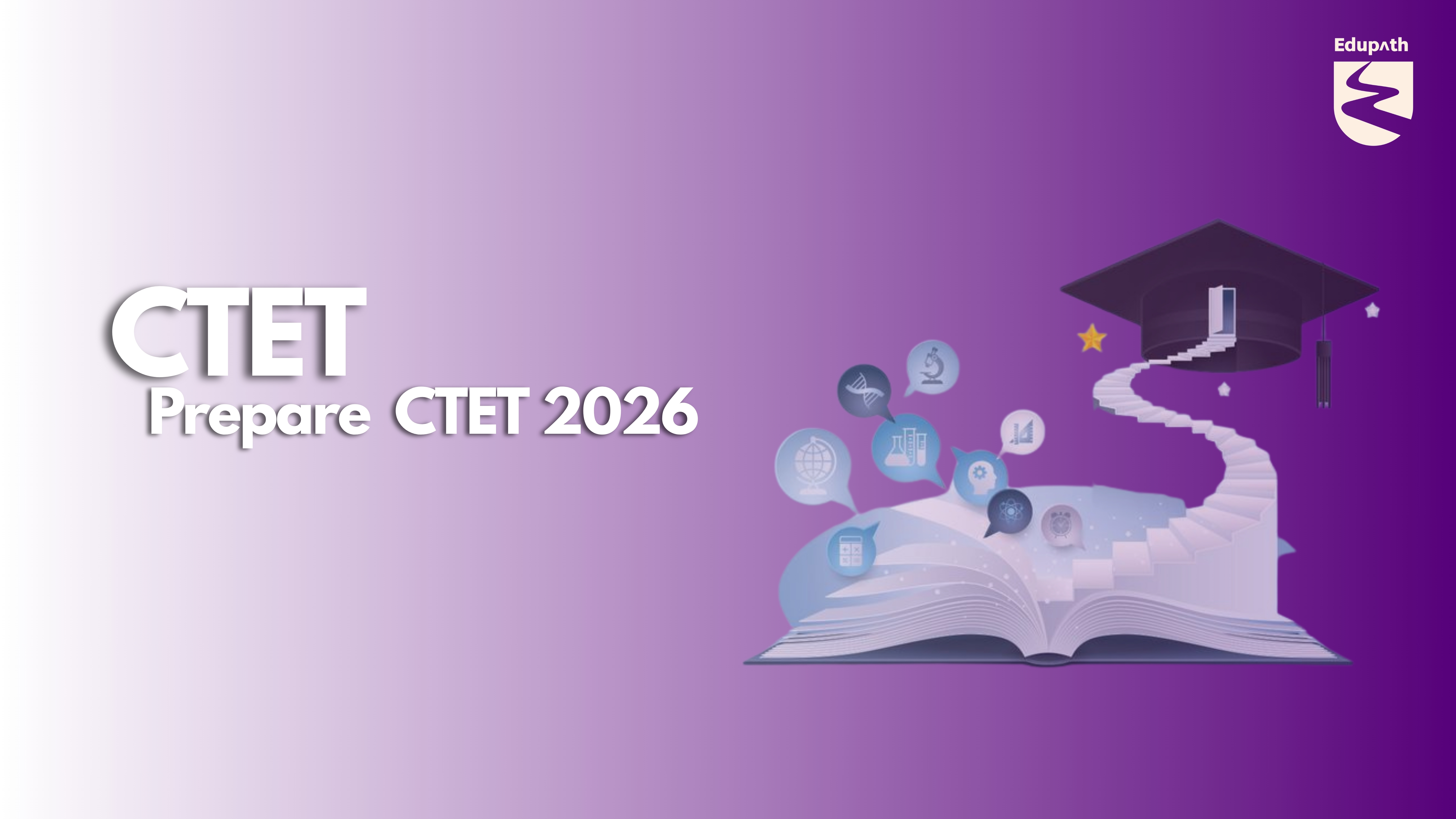 How to Prepare for CTET 2026: A Practical Strategy That Takes You from Confusion to Confidence